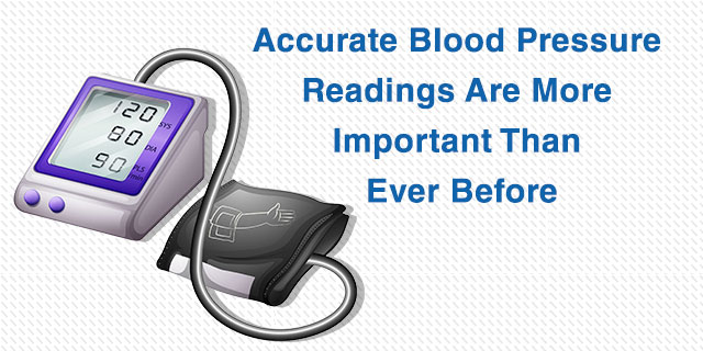 Accurate Blood Pressure Readings Are More Important Than Ever Before