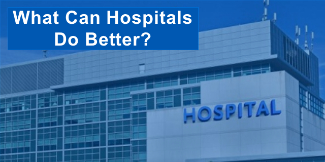 What Can Hospitals Do Better?