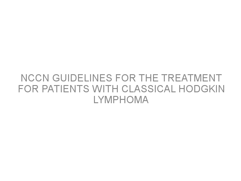 NCCN Guidelines For The Treatment For Patients With Classical Hodgkin ...