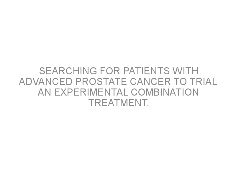 Searching for patients with advanced prostate cancer to trial an ...