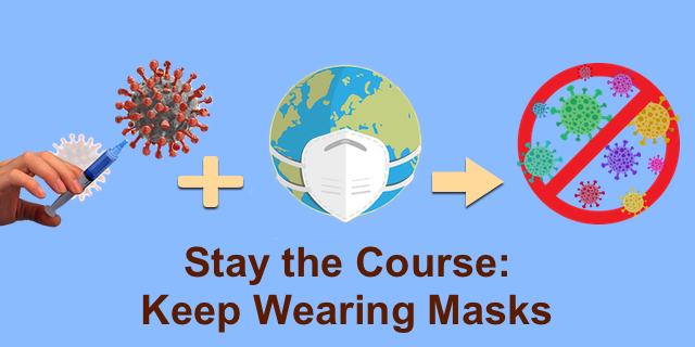 Keep Wearing Masks Even if Vaccinated: COVID-19 Vaccine
