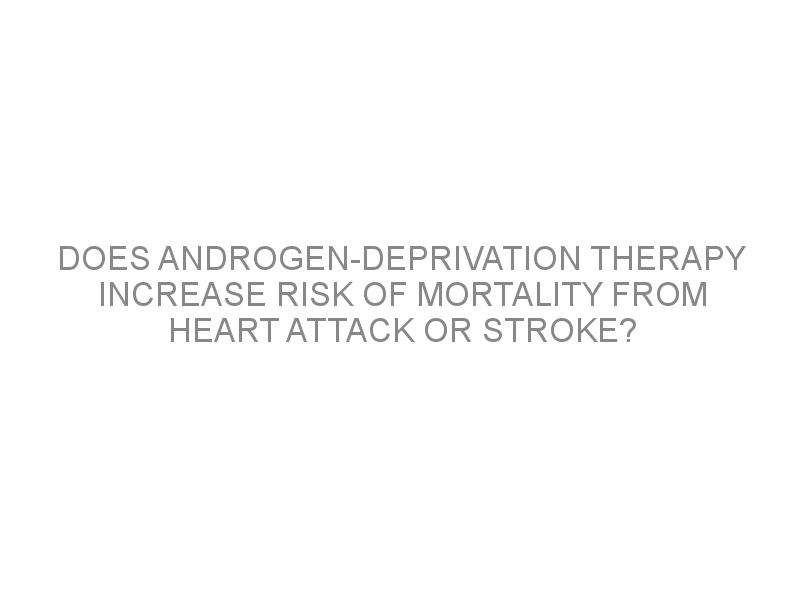 does-androgen-deprivation-therapy-increase-risk-of-mortality-from-heart