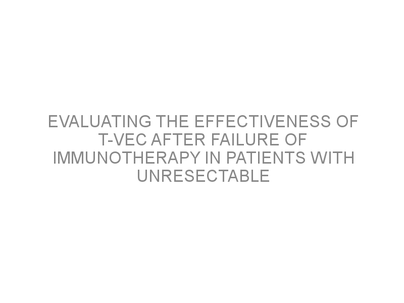 Evaluating The Effectiveness Of T VEC After Failure Of Immunotherapy In   Wapt Image 38370 