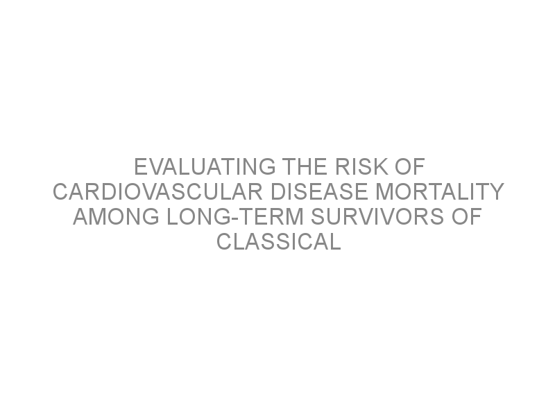 Evaluating The Risk Of Cardiovascular Disease Mortality Among Long-term ...