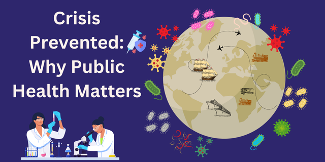 Crisis Prevented: Why Public Health Matters