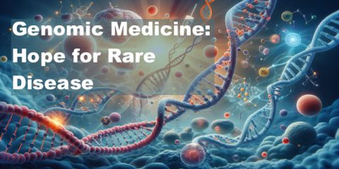 Genomic Medicine: Hope for Rare Disease