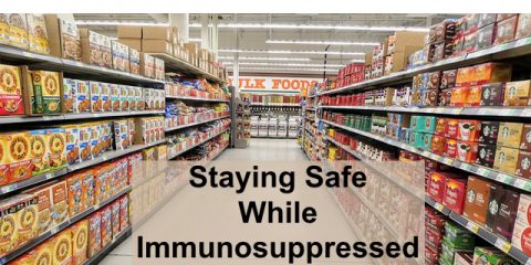 Staying Safe While Immunosuppressed