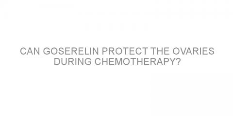 Can goserelin protect the ovaries during chemotherapy?