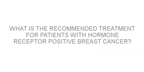 What is the recommended treatment for patients with hormone receptor positive breast cancer?