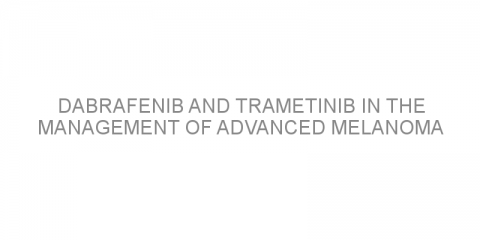 Dabrafenib and trametinib in the management of advanced melanoma