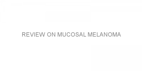 Review on mucosal melanoma