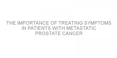 The importance of treating symptoms in patients with metastatic prostate cancer