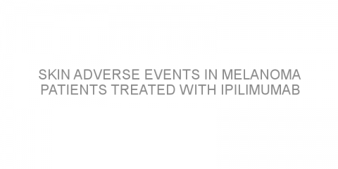 Skin adverse events in melanoma patients treated with ipilimumab