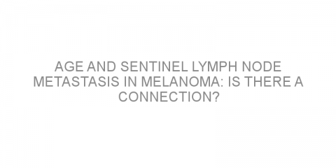 Age and sentinel lymph node metastasis in melanoma: is there a connection?