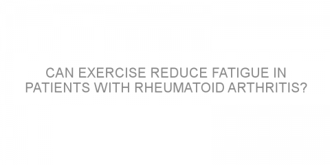 Can exercise reduce fatigue in patients with rheumatoid arthritis?