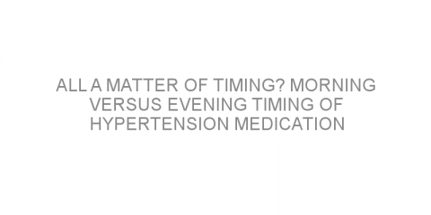 All a matter of timing? Morning versus evening timing of hypertension medication