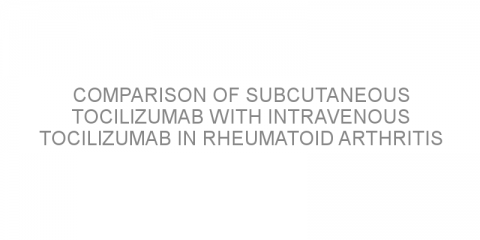 Comparison of subcutaneous tocilizumab with intravenous tocilizumab in rheumatoid arthritis