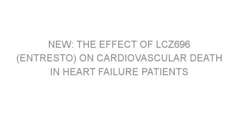 New: The effect of LCZ696 (Entresto) on cardiovascular death in heart failure patients