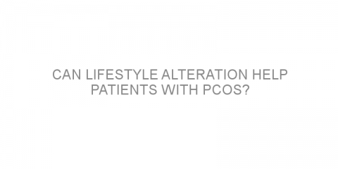 Can lifestyle alteration help patients with PCOS?