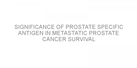 Significance of prostate specific antigen in metastatic prostate cancer survival