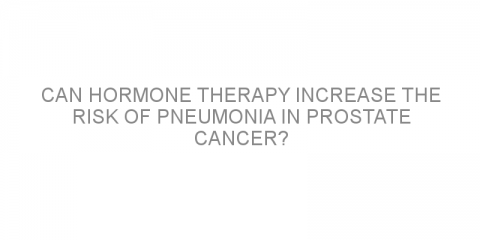 Can hormone therapy increase the risk of pneumonia in prostate cancer?