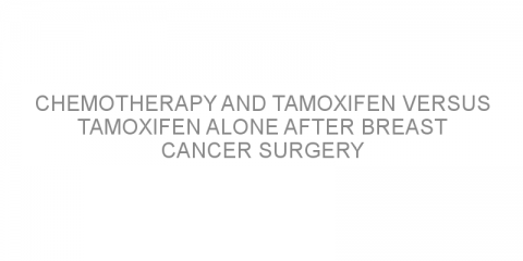 Chemotherapy and Tamoxifen versus Tamoxifen alone after Breast Cancer Surgery