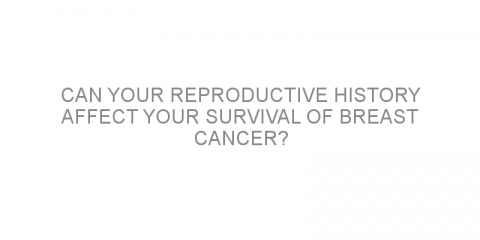 Can your reproductive history affect your survival of breast cancer?