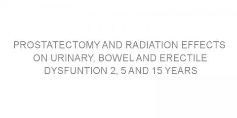 Prostatectomy and radiation effects on urinary, bowel and erectile dysfuntion 2, 5 and 15 years after prostate cancer diagnosis