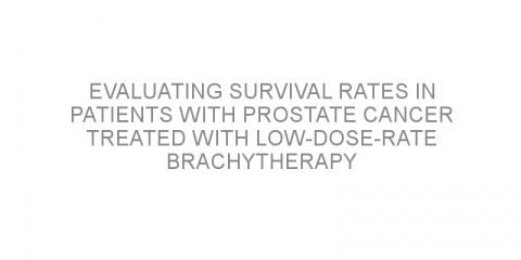 Evaluating survival rates in patients with prostate cancer treated with low-dose-rate brachytherapy