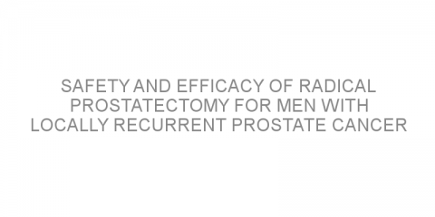 Safety and efficacy of radical prostatectomy for men with locally recurrent prostate cancer