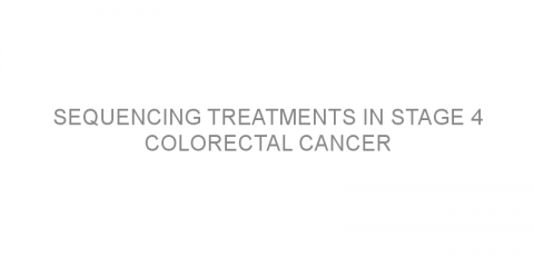 Sequencing treatments in stage 4 colorectal cancer