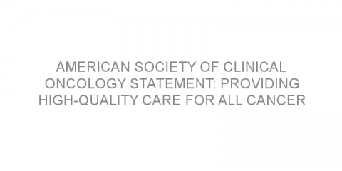 American society of clinical oncology statement: providing high-quality care for all cancer survivors