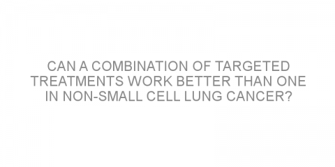 Can a combination of targeted treatments work better than one in non-small cell lung cancer?