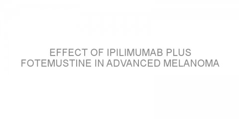 Effect of ipilimumab plus fotemustine in advanced melanoma