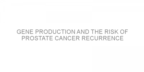 Gene production and the risk of prostate cancer recurrence