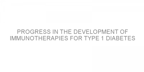 Progress in the development of immunotherapies for type 1 diabetes