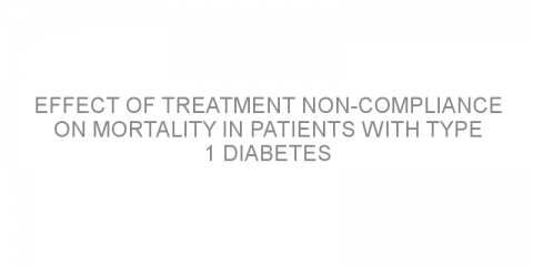 Effect of treatment non-compliance on mortality in patients with type 1 diabetes