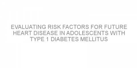 Evaluating risk factors for future heart disease in adolescents with type 1 diabetes mellitus