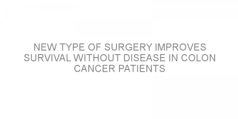 New type of surgery improves survival without disease in colon cancer patients
