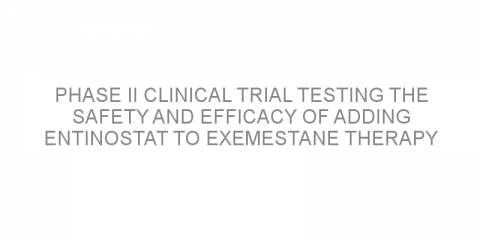 Phase II clinical trial testing the safety and efficacy of adding entinostat to exemestane therapy in hormone-resistant breast cancer patients