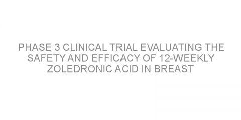 Phase 3 clinical trial evaluating the safety and efficacy of 12-weekly zoledronic acid in breast cancer patients with bone metastases