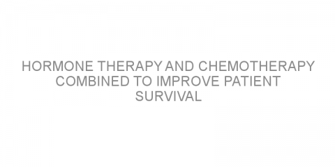 Hormone therapy and chemotherapy combined to improve patient survival