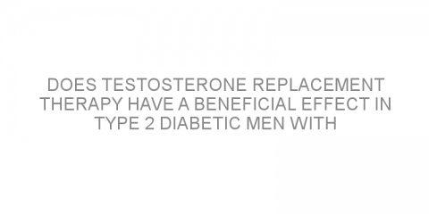 Does testosterone replacement therapy have a beneficial effect in type 2 diabetic men with hypogonadotrophic hypogonadism?