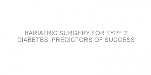 Bariatric surgery for type 2 diabetes: predictors of success