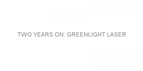 Two years on: GreenLight laser