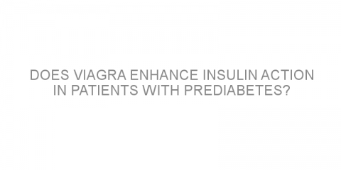 Does Viagra enhance insulin action in patients with prediabetes?