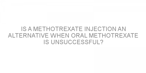 Is a methotrexate injection an alternative when oral methotrexate is unsuccessful?