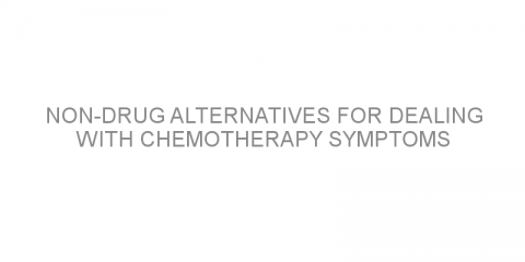 Non-drug alternatives for dealing with chemotherapy symptoms