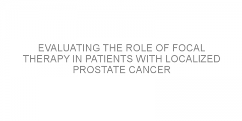 Evaluating the role of focal therapy in patients with localized prostate cancer