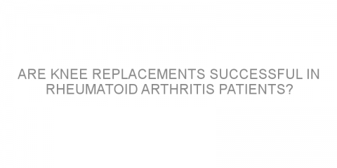 Are knee replacements successful in rheumatoid arthritis patients?